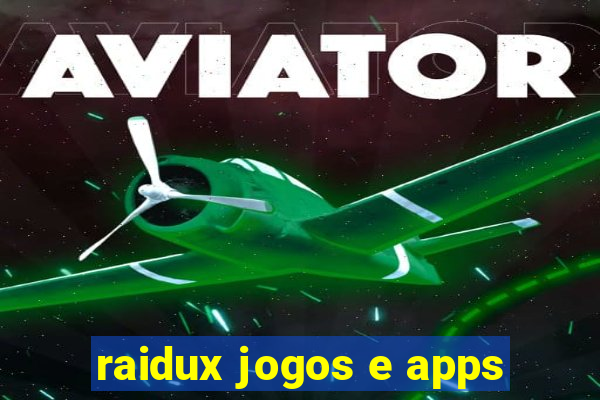 raidux jogos e apps